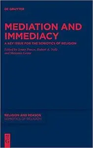 Mediation and Immediacy: A Key Issue for the Semiotics of Religion