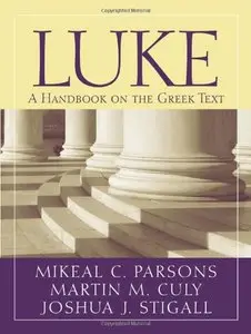 Luke: A Handbook on the Greek Text (Baylor Handbook on the Greek New Testament) (repost)
