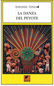 Antonin Artaud - La danza del peyote (2019)