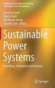 Sustainable Power Systems: Modelling, Simulation and Analysis