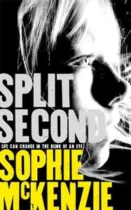 «Split Second» by Sophie McKenzie