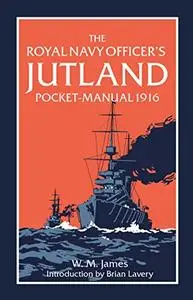 The Royal Navy Officer’s Jutland Pocket-Manual 1916 (Repost)