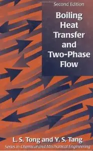 Boiling Heat Transfer And Two-Phase Flow (2nd edition) [Repost]