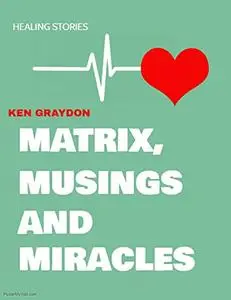 Matrix Musings And Miracles (1)