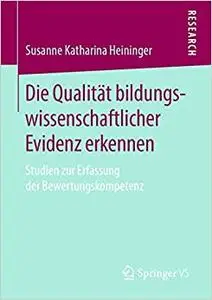 Die Qualität bildungswissenschaftlicher Evidenz erkennen: Studien zur Erfassung der Bewertungskompetenz