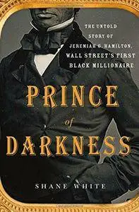 Prince of Darkness: The Untold Story of Jeremiah G. Hamilton, Wall Street's First Black Millionaire (Repost)