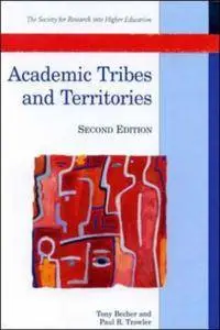 Academic Tribes and Territories: Intellectual Enquiry and the Cultures of Disciplines