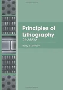 Principles of Lithography, Third Edition (SPIE Press Monograph, Vol. PM198)