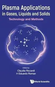Plasma Applications in Gases, Liquids and Solids: Technology and Methods