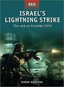 Israel’s Lightning Strike: The raid on Entebbe 1976