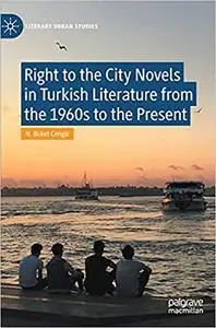 Right to the City Novels in Turkish Literature from the 1960s to the Present