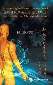 The Pathogenesis and Treatment of Covid-19 and Long Covid with Traditional Chinese Medicine