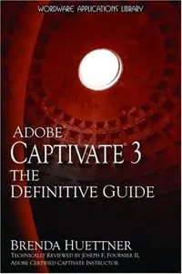 Adobe Captivate 3: The Definitive Guide