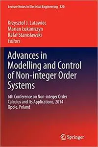 Advances in Modelling and Control of Non-integer-Order Systems