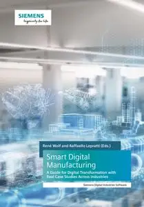 Smart Digital Manufacturing: A Guide for Digital Transformation with Real Case Studies Across Industries