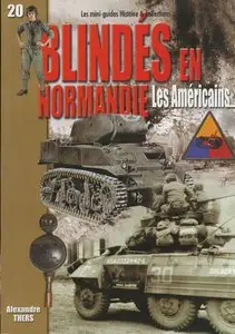 Histoire et Collections Les Mini Guides 20 - Blindes en Normandie Les Americains