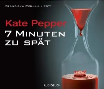 Kate Pepper - 7 Minuten zu spät