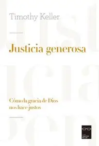 «Justicia generosa» by Timothy Keller