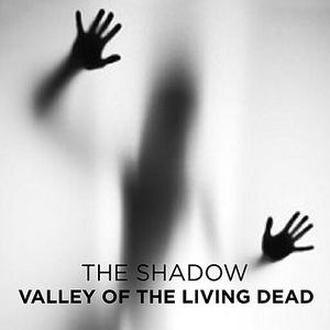 «Valley of the Living Dead» by The Shadow