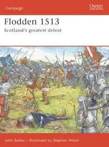Flodden 1513: Scotland's greatest defeat (Osprey Campaign 168) (Repost)