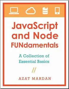 JavaScript and Node FUNdamentals: A Collection of Essential Basics (Repost)