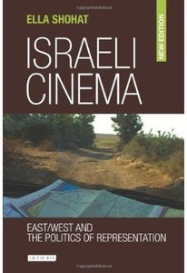 Israeli Cinema: East/West and the Politics of Representation (new edition) [Repost]