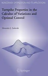 Turnpike Properties in the Calculus of Variations and Optimal Control (Repost)