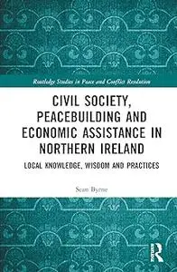 Civil Society, Peacebuilding, and Economic Assistance in Northern Ireland