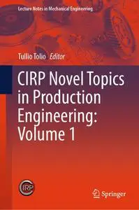 CIRP Novel Topics in Production Engineering: Volume 1