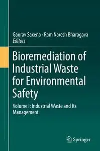 Bioremediation of Industrial Waste for Environmental Safety Volume I: Industrial Waste and Its Management