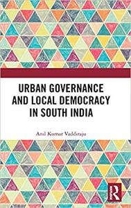 Urban Governance and Local Democracy in South India