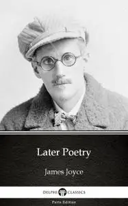 «Later Poetry by James Joyce (Illustrated)» by James Joyce