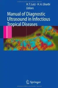 Manual of Diagnostic Ultrasound in Infectious Tropical Diseases [Repost]