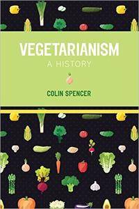 Vegetarianism: A History, 2nd Edition