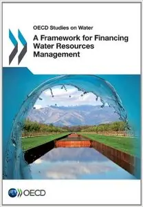 OECD Studies on Water A Framework for Financing Water Resources Management 