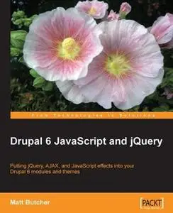 «Drupal 6 JavaScript and jQuery» by Matt Butcher