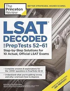 LSAT Decoded (PrepTests 52-61): Step-by-Step Solutions for 10 Actual, Official LSAT Exams (Graduate School Test Preparation)