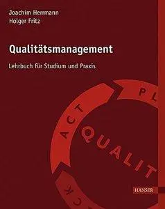 Qualitätsmanagement - Lehrbuch für Studium und Praxis: Ein Lehrbuch für Studium und Praxis (Repost)