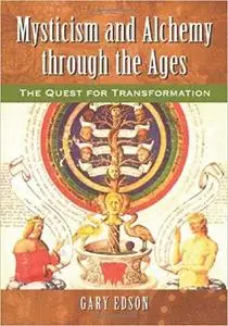 Mysticism and Alchemy Through the Ages: The Quest for Transformation