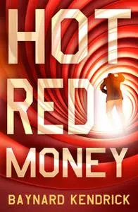 «Hot Red Money» by Baynard Kendrick