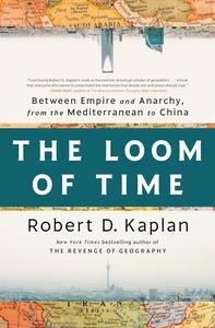 The Loom of Time: Between Empire and Anarchy, from the Mediterranean to China