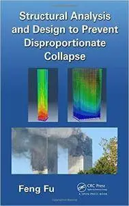 Structural Analysis and Design to Prevent Disproportionate Collapse