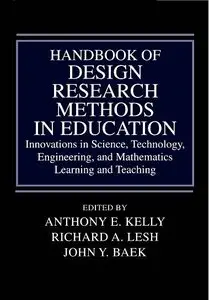 Handbook of Design Research Methods in Education: Innovations in Science, Technology, Engineering, and Mathematics Learning