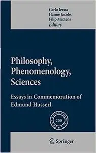 Philosophy, Phenomenology, Sciences: Essays in Commemoration of Edmund Husserl (Phaenomenologica)