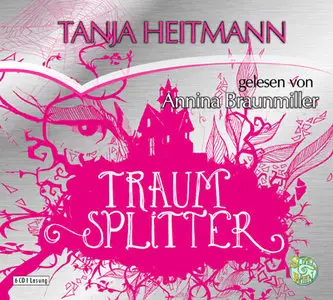 Tanja Heitmann - Traumsplitter