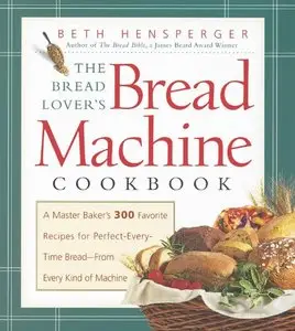 The Bread Lover's Bread Machine Cookbook (Repost)
