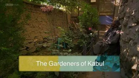 BBC - The Gardeners of Kabul (2017)