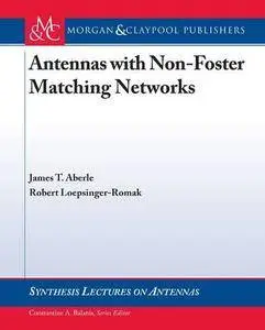 Active Antennas with Non-Foster Matching Networks (Synthesis Lectures on Antennas)(Repost)