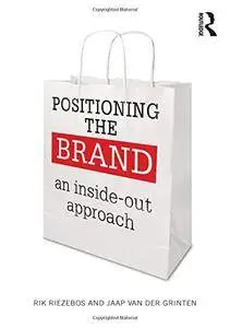 Positioning the Brand: An Inside-Out Approach