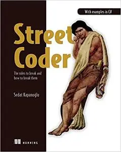 Street Coder: The rules to break and how to break them